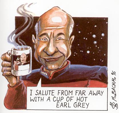 "I salute from far away with a cup of hot Earl Grey"     -     "Captain Picard" sticker 1996