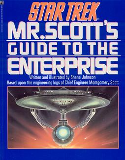 Star Trek: Mr. Scott's Guide to the Enterprise     -     CLICK FOR MORE INFO